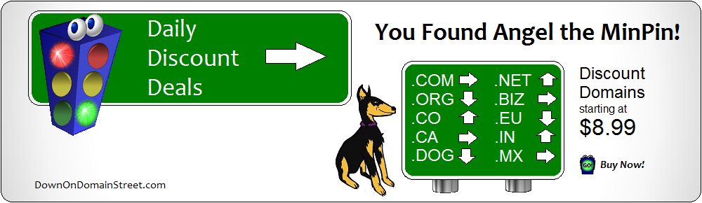 Angel says get your Discount Domains Down On Domain Street!